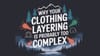 Why Your Clothing Layering System Is Probably Too Complex